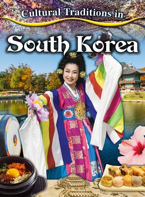 Cultural Traditions in South Korea (Cultural Traditions in My World) Cover Image