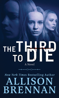 The Third to Die By Allison Brennan Cover Image