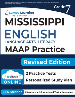 Mississippi Academic Assessment Program Test Prep: Grade 7 English Language Arts Literacy (ELA) Practice Workbook and Full-length Online Assessments: Cover Image