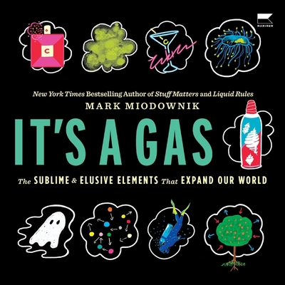 It's a Gas: The Sublime and Elusive Elements That Expand Our World Cover Image