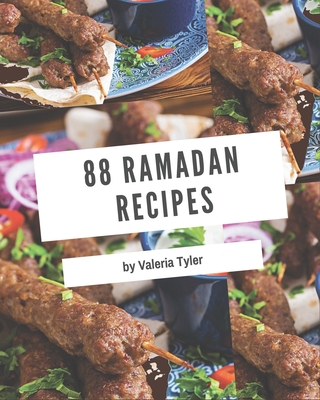88 Ramadan Recipes: The Highest Rated Ramadan Cookbook You Should Read By Valeria Tyler Cover Image