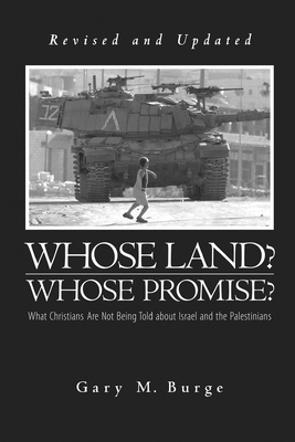Whose Land? Whose Promise?: What Christians Are Not Being Told about Israel and the Palestinians Cover Image