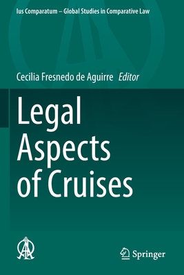 Legal Aspects of Cruises (Ius Comparatum - Global Studies in Comparative Law #56)