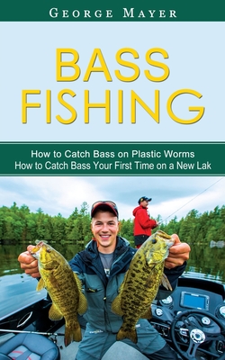 Bass Fishing: How to Catch Bass on Plastic Worms (How to Catch
