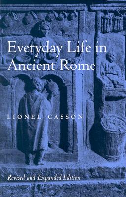 Everyday Life in Ancient Rome By Lionel Casson Cover Image