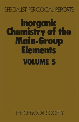 Inorganic Chemistry of the Main-Group Elements: Volume 5 (Specialist Periodical Reports #5) By C. C. Addison (Editor) Cover Image