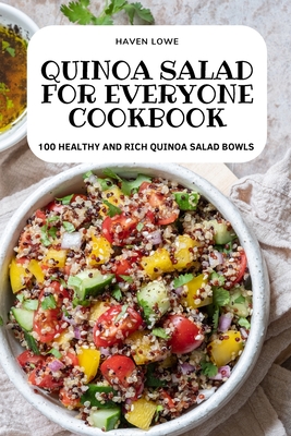 Quinoa Salad for Everyone Cookbook By Haven Lowe Cover Image