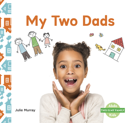 My Two Dads By Julie Murray Cover Image