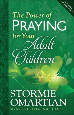 The Power of Praying for Your Adult Children By Stormie Omartian Cover Image