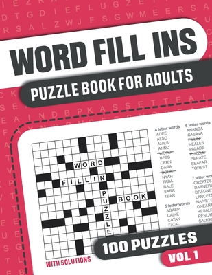 Word Fill Ins Puzzle Book for Adults: Fill in Puzzle Book with 100 Puzzles for Adults. Seniors and all Puzzle Book Fans - Vol 1 (Word Fill in Puzzle Books for Adults with 100 Puzzles)