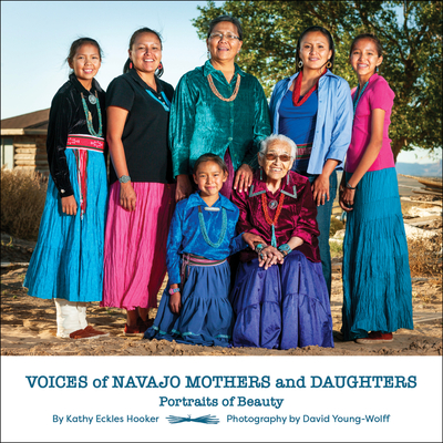 Voices of Navajo Mothers and Daughters: Portraits of Beauty By Kathy Eckles Hooker, David Young-Wolff (By (photographer)) Cover Image