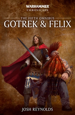Gotrek and Felix: The Fifth Omnibus (Warhammer Chronicles) By Josh Reynolds Cover Image