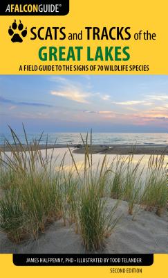 Scats and Tracks of the Great Lakes: A Field Guide to the Signs of 70 Wildlife Species, 2nd Edition By James Halfpenny Cover Image