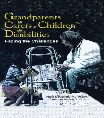 Grandparents as Carers of Children with Disabilities: Facing the Challenges Cover Image