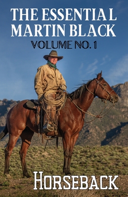 The Essential Martin Black, Volume No. 1: Horseback By Martin Black Cover Image