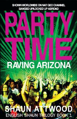Party Time: Raving Arizona (English Shaun Trilogy #1)