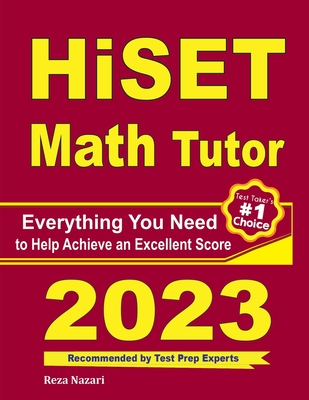 HiSET Math Tutor: Everything You Need to Help Achieve an Excellent Score