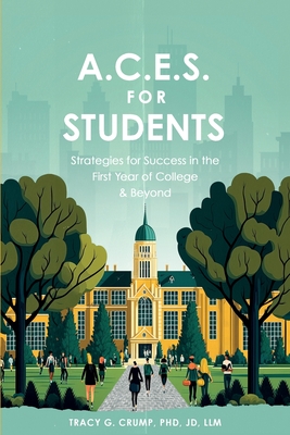 A.C.E.S. for Students: Strategies for Success in the First Year of College & Beyond Cover Image