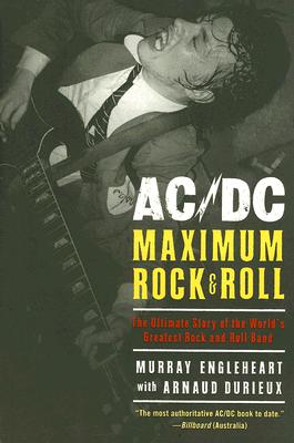 AC/DC: Maximum Rock & Roll: The Ultimate Story of the World's Greatest Rock-and-Roll Band Cover Image