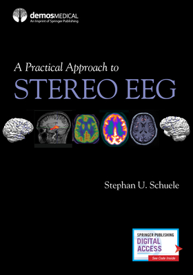 A Practical Approach to Stereo Eeg By Stephan Schuele (Editor) Cover Image