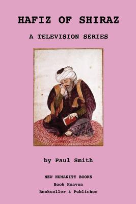 Hafiz of Shiraz: A Television Series By Paul Smith Cover Image