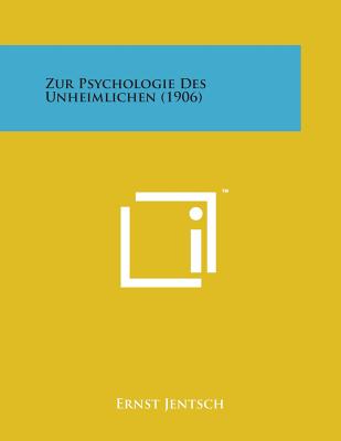 Zur Psychologie Des Unheimlichen (1906) By Ernst Jentsch Cover Image