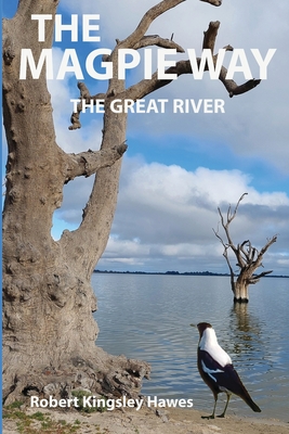 The Magpie Way: The Great River By Robert Kingsley Hawes, Robert Russell Hawes (Illustrator) Cover Image