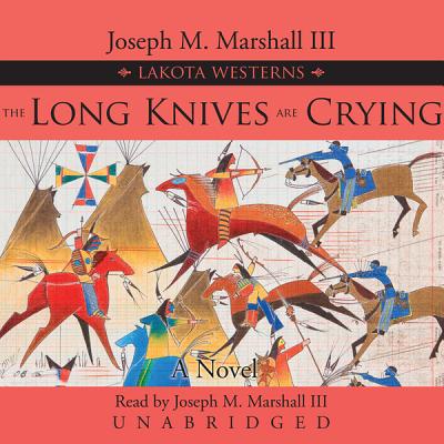 The Long Knives Are Crying (Lakota Westerns) Cover Image