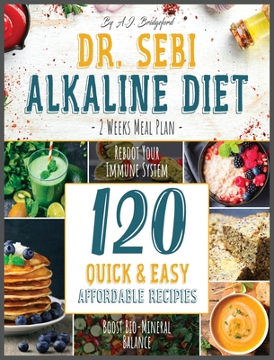 Dr Sebi Alkaline Diet 2 Weeks Meal Plan To Reboot Your Immune System 1 Quick Easy Affordable Recipes To Boost Bio Mineral Balance Hardcover Community Bookstore