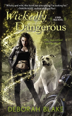 Cover for Wickedly Dangerous (A Baba Yaga Novel #1)