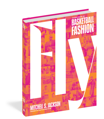 Fly: The Big Book of Basketball Fashion Cover Image