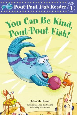 Cover for You Can Be Kind, Pout-Pout Fish! (A Pout-Pout Fish Reader #3)
