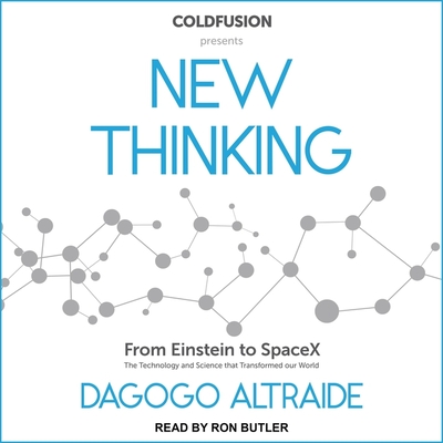 Coldfusion Presents Lib/E: New Thinking: From Einstein to Artificial Intelligence, the Science and Technology That Transformed Our World Cover Image