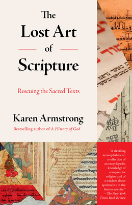 The Lost Art of Scripture: Rescuing the Sacred Texts By Karen Armstrong Cover Image