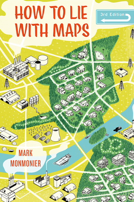 How to Lie with Maps, Third Edition By Mark Monmonier Cover Image