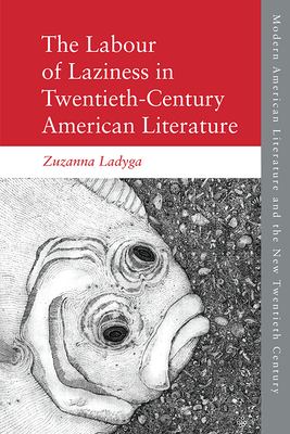 The Labour of Laziness in Twentieth-Century American Literature Cover Image