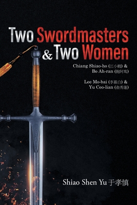 Two Swordmasters & Two Women: Chiang Shiao-ho (江小鶴) & Bo Ah-ran (飽阿鸾) Lee Mo-bai (李慕白 Cover Image