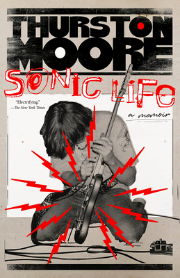 アート・デザイン・音楽 Sonic Life The Story of Sonic Youth Sonic Life: A Memoir (Paperback) | Unabridged Bookstore