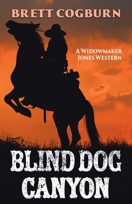 Blind Dog Canyon (Widowmaker Jones Western #5) Cover Image