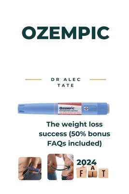 Ozempic: The weight loss success (50% bonus FAQs included) Cover Image