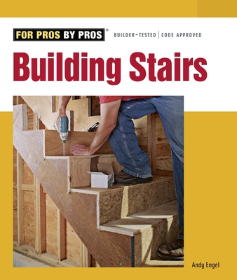 Building Stairs (For Pros By Pros) By Andrew Engel Cover Image