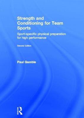 Strength and Conditioning for Team Sports: Sport-Specific Physical Preparation for High Performance, second edition Cover Image