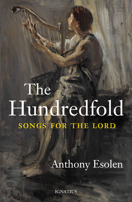 The Hundredfold: Songs for the Lord By Anthony Esolen Cover Image