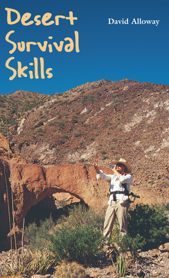 Desert Survival Skills By David Alloway Cover Image