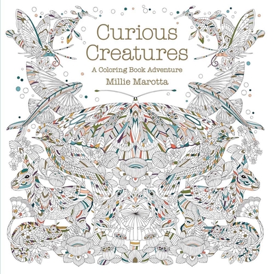Curious Creatures: A Coloring Book Adventure (Millie Marotta Adult Coloring Book #7) By Millie Marotta Cover Image