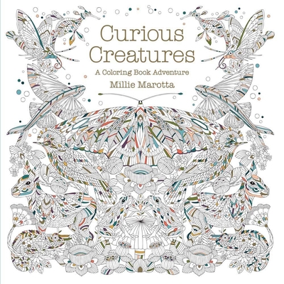 Curious Creatures: A Coloring Book Adventure (Millie Marotta Adult Coloring Book #7)