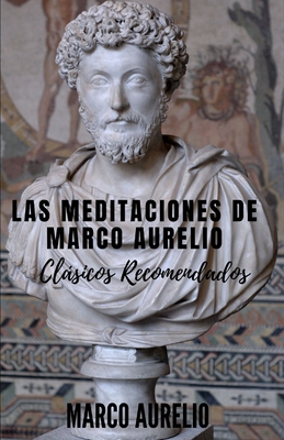 Las Meditaciones de Marco Aurelio: Clásicos recomendados Cover Image