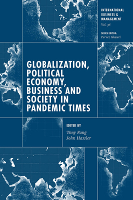 Globalization, Political Economy, Business and Society in Pandemic Times (International Business and Management #36) Cover Image