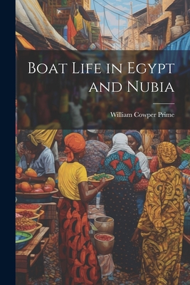 Boat Life in Egypt and Nubia Cover Image