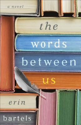 The Words Between Us By Erin Bartels Cover Image